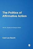 Bacchi, Carol Lee: The Politics of Affirmative Action: 'Women', Equality and Category Politics