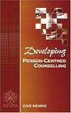 Mearns, Dave: Developing Person-Centred Counselling
