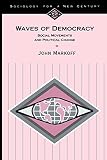 Markoff, John: Waves of Democracy: Social Movements and Political Change