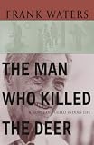 Waters, Frank: Man Who Killed the Deer