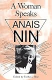 Hinz, Evelyn: Woman Speaks: The Lectures, Seminars and Interviews of Anais Nin Hinz, Evelyn: Woman Speaks: The Lectures, Seminars and Interviews of Anais Nin