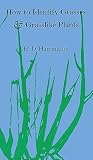 Harrington, H. D.: How to Identify Grasses & Grasslike Plants: Sedges and Rushes Harrington, H. D.: How to Identify Grasses & Grasslike Plants: Sedges and Rushes