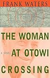 Waters, Frank: The Woman at Otowi Crossing