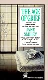 Smiley, Jane: The Age of Grief