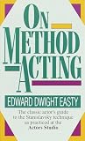 On Method Acting (0804105227) by Easty, Edward Dwight Easty, Edward Dwight: On Method Acting