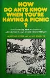 Settel, Joanne: How Do Ants Know When You're Having a Picnic?