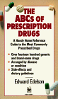 Edelson, Edward: The ABCs of Prescription Drugs