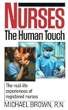 Brown, Michael: Nurses: The Human Touch