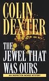 Dexter, Colin: The Jewel That Was Ours