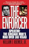 Roemer, William F.: The Enforcer: Spilotro-The Chicago Mob's Man over Las Vegas