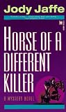 Jaffe, Jody: A Horse of a Different Killer