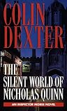 Dexter, Colin: The Silent World of Nicholas Quinn Dexter, Colin: The Silent World of Nicholas Quinn