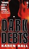 Hall, Karen: Dark Debts