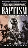 Gwin, Larry: Baptism: A Vietnam Memoir Gwin, Larry: Baptism: A Vietnam Memoir