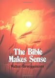 Brueggemann, Walter: The Bible Makes Sense