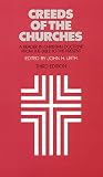 Leith, John H.: Creeds of the Churches: A Reader in Christian Doctrine, from the Bible to the Present