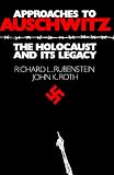 Roth, John K.: Approaches to Auschwitz: The Holocaust and Its Legacy Roth, John K.: Approaches to Auschwitz: The Holocaust and Its Legacy