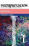 Long, Thomas G.: Hebrews Long, Thomas G.: Hebrews