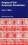 Miller, John C.: Origins of the American Revolution