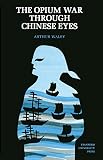 Waley, Arthur: The Opium War Through Chinese Eyes. Waley, Arthur: The Opium War Through Chinese Eyes.