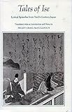McCulloug, Helen C.: Tales of Ise: Lyrical Episodes from 10th Century Japan McCulloug, Helen C.: Tales of Ise: Lyrical Episodes from 10th Century Japan