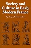 Davis, Natalie Ann Zemon: Society and Culture in Early Modern France: Eight Essays Davis, Natalie Ann Zemon: Society and Culture in Early Modern France: Eight Essays