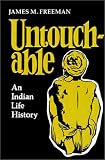 Freeman, James M.: Untouchable: An Indian Life History Freeman, James M.: Untouchable: An Indian Life History