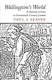 Seaver, Paul S.: Wallington's World: A Puritan Artisan in Seventeenth-Century London Seaver, Paul S.: Wallington's World: A Puritan Artisan in Seventeenth-Century London
