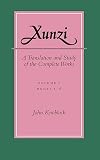 Knoblock, John: Xunzi: A Translation and Study of the Complete Works, Books 1-6 Knoblock, John: Xunzi: A Translation and Study of the Complete Works, Books 1-6
