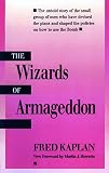 Kaplan, Fred: The Wizards of Armageddon Kaplan, Fred: The Wizards of Armageddon