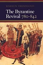 The Byzantine Revival, 780-842 by Warren T.…