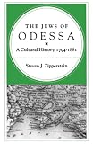 Zipperstein, Steven J.: The Jews of Odessa: A Cultural History, 1794-1881