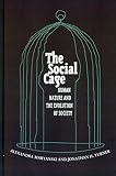 Turner, Jonathan H.: The Social Cage: Human Nature and the Evolution of Society