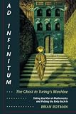 Rotman, Brian: Ad Infinitum...the Ghost in Turing's Machine: Taking God Out of Mathematics and Putting the Body Back in An Essay in Corporeal Semiotics Rotman, Brian: Ad Infinitum...the Ghost in Turing's Machine: Taking God Out of Mathematics and Putting the Body Back in An Essay in Corporeal Semiotics