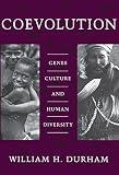 Durham, William H.: Coevolution: Genes, Culture, and Human Diversity