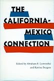Lowenthal, Abraham F.: The California-Mexico Connection