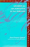 Lyotard, Jean-Francois: Lessons on the Analytic of the Sublime: Kant's Critique of Judgment, Sections 23-29