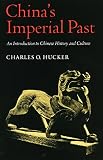 Hucker, Charles O.: China's Imperial Past: An Introduction to Chinese History and Culture