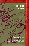 Derrida, Jacques: On the Name Derrida, Jacques: On the Name