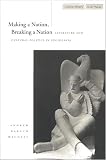 Wachtel, Andrew: Making a Nation, Breaking a Nation: Literature and Cultural Politics in Yugoslavia Wachtel, Andrew: Making a Nation, Breaking a Nation: Literature and Cultural Politics in Yugoslavia