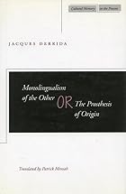 Monolingualism of the Other: or, The&hellip;