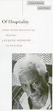 Derrida, Jacques: Of Hospitality: Anne Dufourmantelle Invites Jacques Derrida to Respond Derrida, Jacques: Of Hospitality: Anne Dufourmantelle Invites Jacques Derrida to Respond