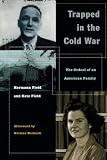 Field, Kate: Trapped in the Cold War: The Ordeal of an American Family Field, Kate: Trapped in the Cold War: The Ordeal of an American Family