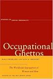 Charles, Maria: Occupational Ghettos: The Worldwide Segregation of Women and Men Charles, Maria: Occupational Ghettos: The Worldwide Segregation of Women and Men