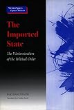 Badie, Bertrand: The Imported State: The Westernization of Political Order