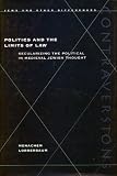 Lorberbaum, Menachem: Politics and the Limits of Law: Secularizing the Political in Medieval Jewish Thought Lorberbaum, Menachem: Politics and the Limits of Law: Secularizing the Political in Medieval Jewish Thought