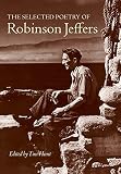 Hunt, Tim: The Selected Poetry of Robinson Jeffers Hunt, Tim: The Selected Poetry of Robinson Jeffers
