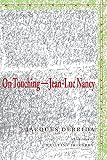 Derrida, Jacques: On Touching: Jean-luc Nancy