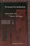 Felman, Shoshana: The Scandal of the Speaking Body: Don Juan With J.L. Austin, or Seduction in Two Languages Felman, Shoshana: The Scandal of the Speaking Body: Don Juan With J.L. Austin, or Seduction in Two Languages