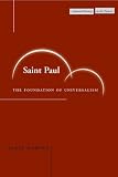 Badiou, Alain: Saint Paul: The Foundation of Universalism